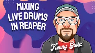 Mixing Real Live Drums in REAPER