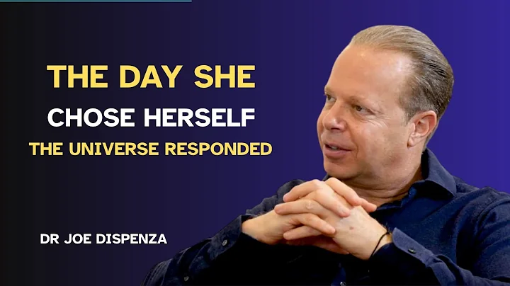 "The Day She Chose Herself, the Universe Responded" – DR JOE DISPENZA MOTIVATIONAL VIDEO