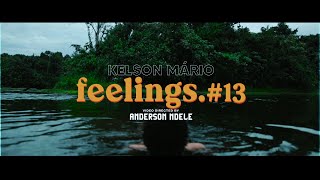 Dj Kelson Mário| Feeling”s | Part 13