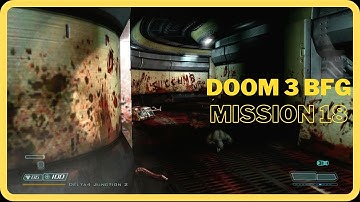 Doom 3 BFG Edition Mission 18 Delta Labs 4 No Commentary Walkthrough Video