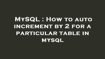 MySQL : How to auto increment by 2 for a particular table in mysql
