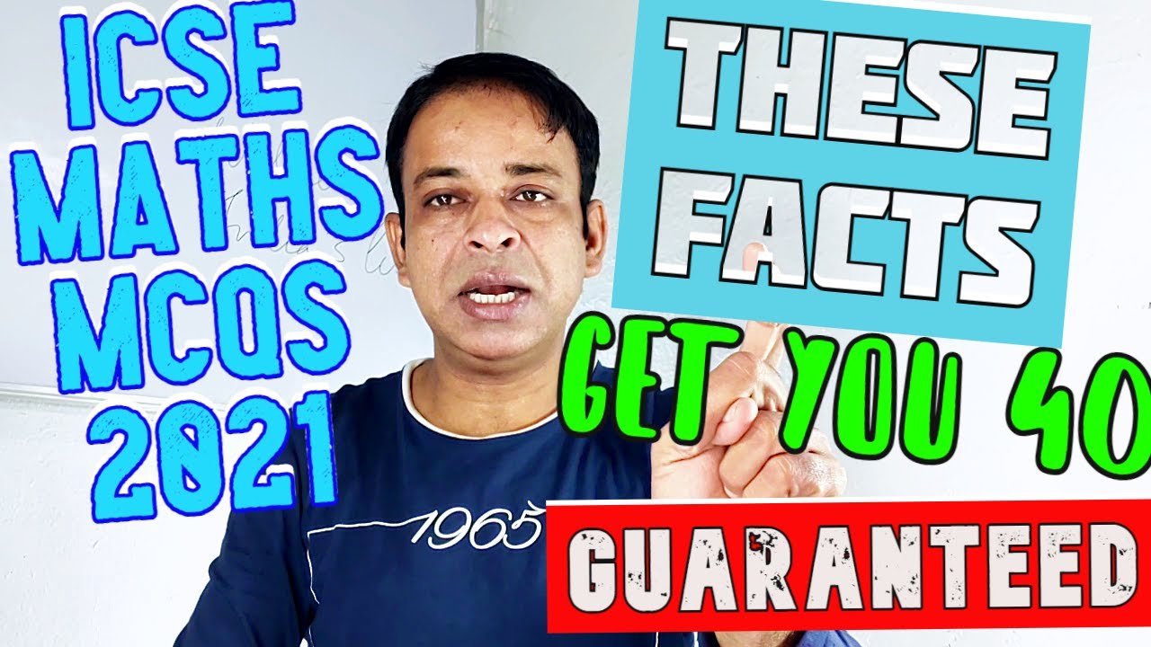 ICSE Class 10 Maths MCQs Exams These Facts Must Help You Get 40 Marks Icse class 10 maths mcqs exams these facts must help you get 40 marks