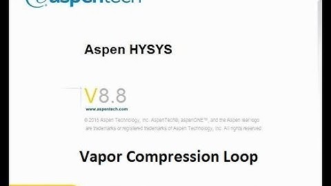 Aspen HYSYS v8.8 Vapor compression loop