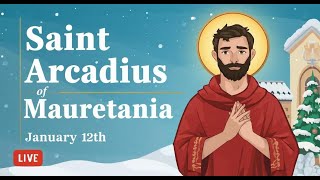 Saint Arcadius Of Mauretania Feast Day January 12 Saint Story For Kids