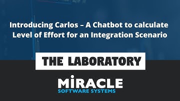 Introducing Carlos – A Chatbot to calculate Level of Effort for an Integration Scenario