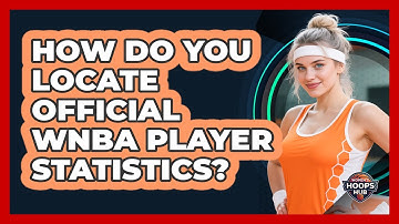 How Do You Locate Official WNBA Player Statistics?
