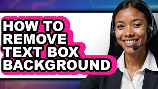 How to Remove Text Box Background (easy Method)