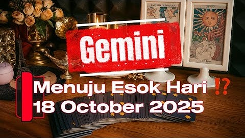 GEMINI ♊ MENUJU ESOK HARI⁉️YANG AKAN TERJADI DALAM HIDUPMU… 18 OCTOBER 2025
