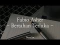 Fabio Asher - Bertahan Terluka | Lirik Lagu