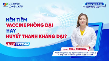 VẮC-XIN PHÒNG DẠI VÀ HUYẾT THANH KHÁNG DẠI, NÊN CHỌN LOẠI NÀO? | Series Hiểu ĐÚNG - ĐỦ về Bệnh Dại