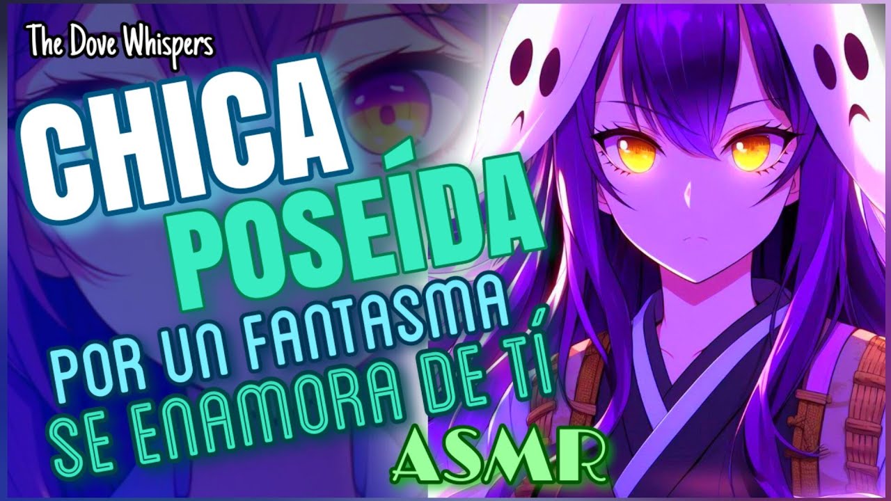 Te esperé 🌺 ~CHICA poseída por un Fantasma se enamora de tí~ASMR Roleplay Anime