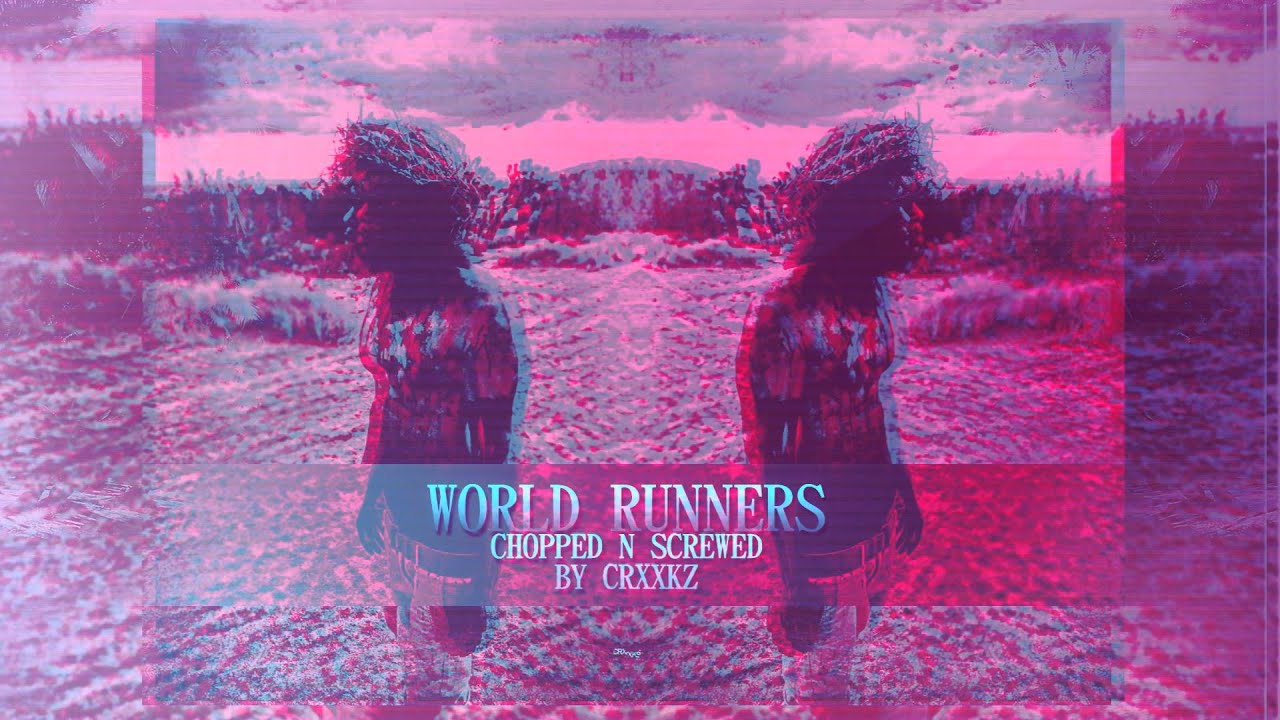 AbSoul World Runners (Chopped & Screwed by crxxkz) YouTube