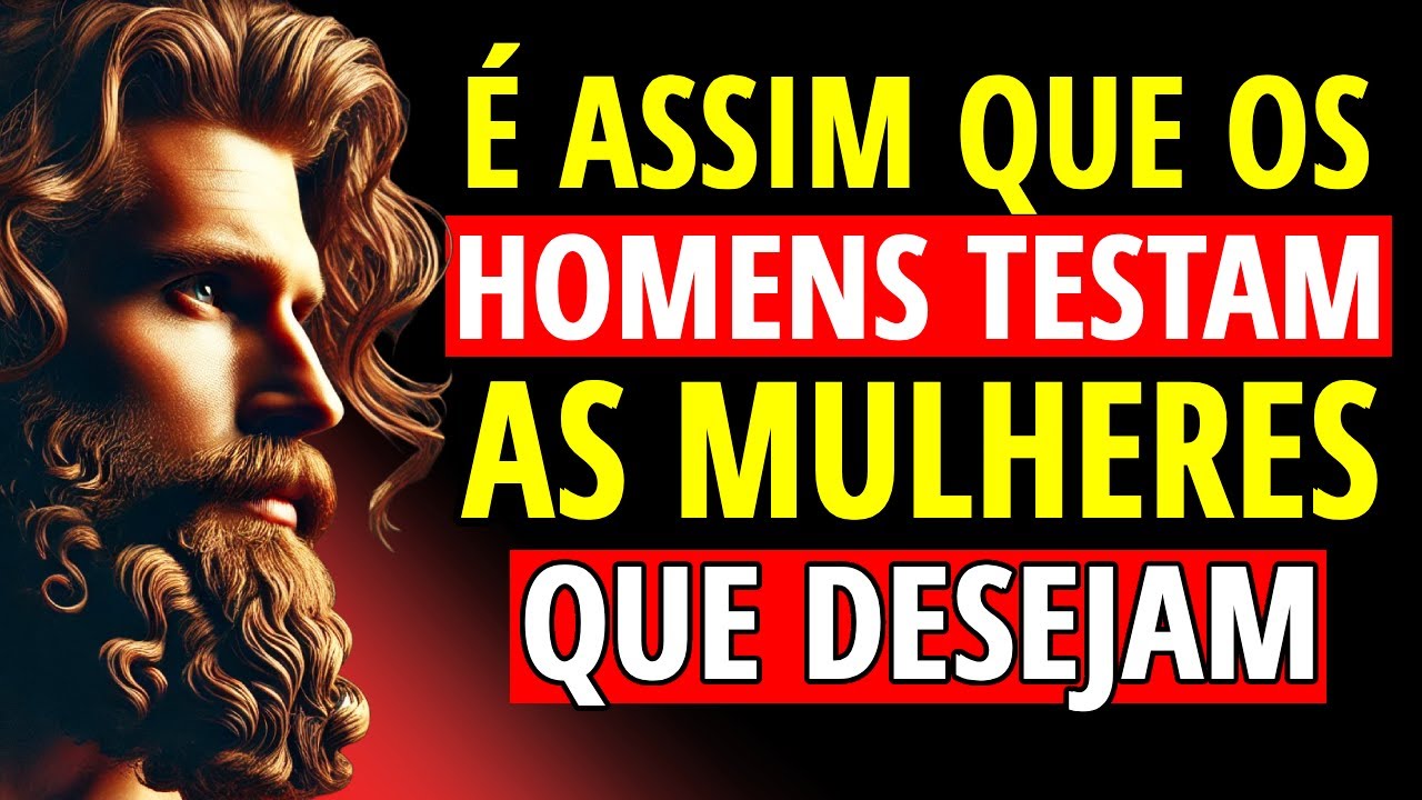 Os Homens te testam ASSIM quando estão apaixonados por você | Estoicismo
