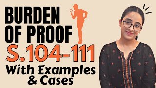 Indian Evidence Act | Burden Of Proof - Sec 104 to 111 | With Examples and Cases