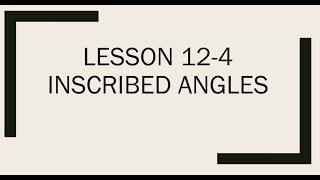 Lesson 12-4 Inscribed Angles video 5