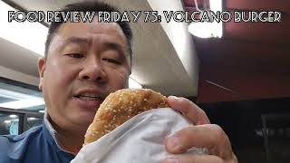 Food Review Friday 75: Volcano Burgers