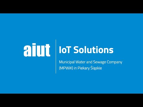 AIUT - IoT Solutions for Municipal Water and Sewage Company (MPWiK) in Piekary Śląskie