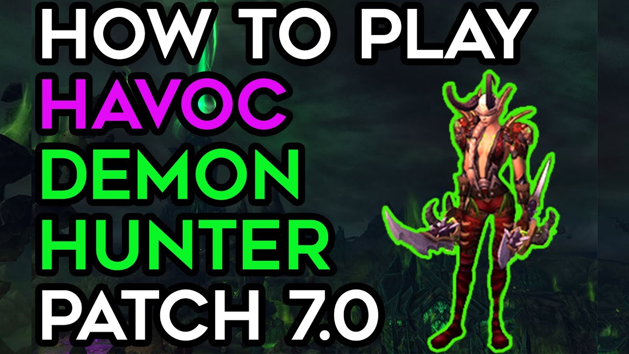 How To Play Demon Hunter - WoW Legion 7.0 (Basic Guide)