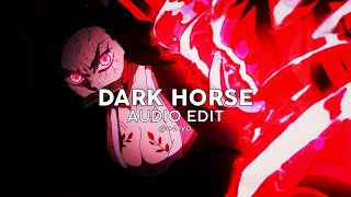 dark horse - katy perry ft. juicy j (edit audio)