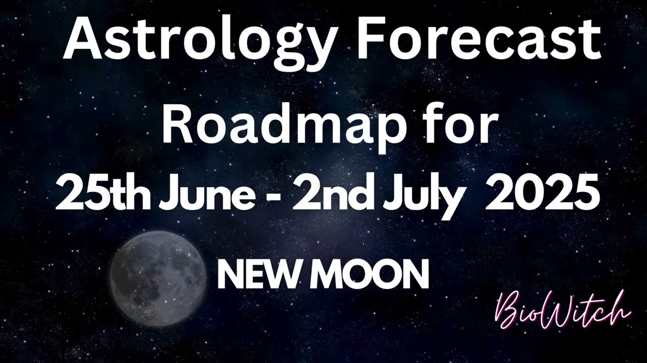🌑NEW MOON  June 25 2025 - July 2 2025 | Astrology Forecast BioWitch Channel