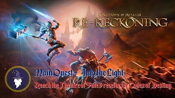 KINGDOMS OF AMALUR RE-RECKONING: MAIN QUEST - INTO THE LIGHT (Full Walkthrough)