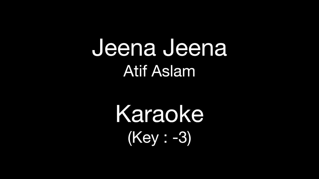 Jeena Jeena  Karaoke  Key   3  Atif Aslam  Badlapur