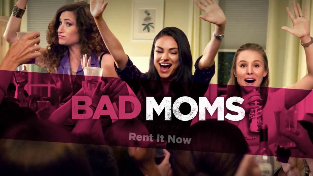 Is Bad Moms Out To Rent