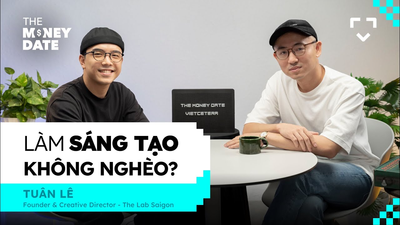 Làm sáng tạo không nghèo? - Tuân Lê, Creative Director | The Money Date SS2 | EP01 Làm sáng tạo không nghèo? - Tuân Lê, Creative Director | The Money Date SS2 | EP01