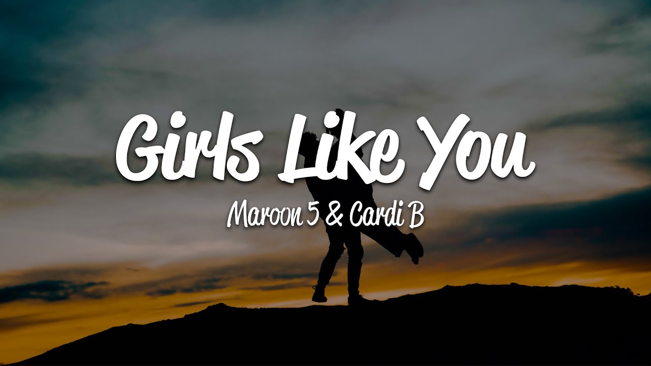 maroon 5 girls like you cardi b