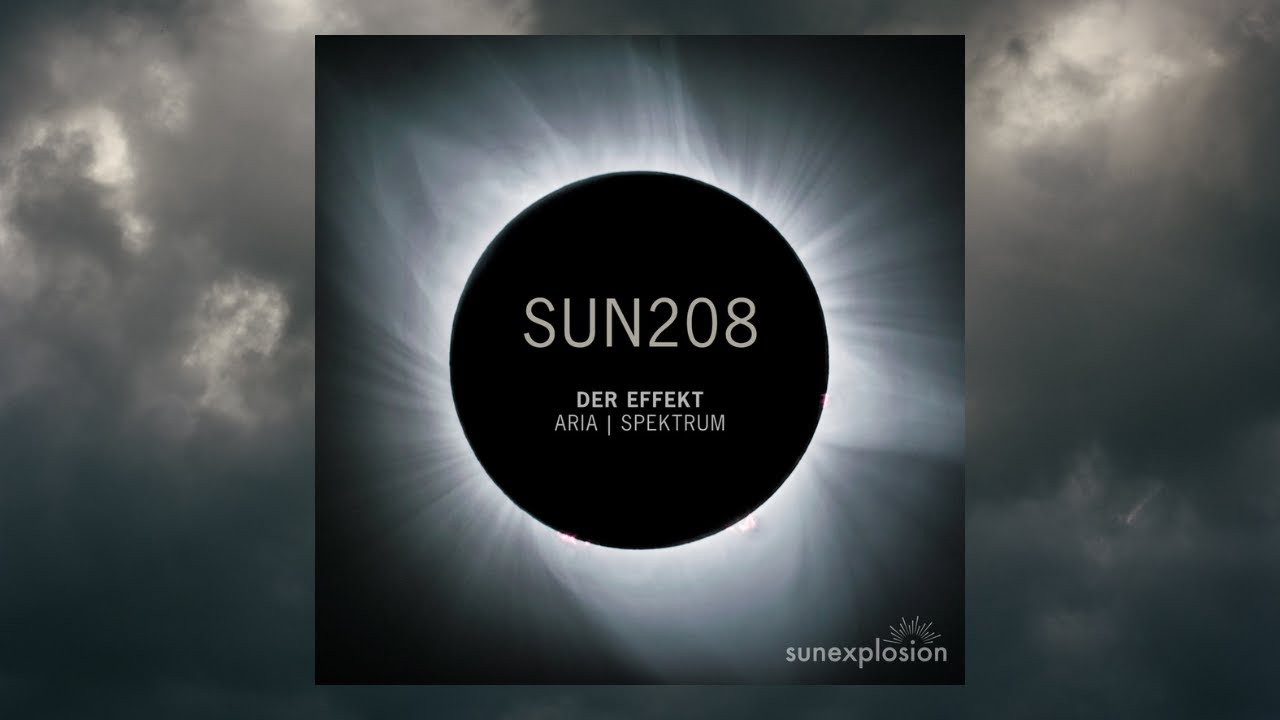 Watch Der Effekt - Aria | Sunexplosion on YouTube Watch Der Effekt - Aria | Sunexplosion on YouTube