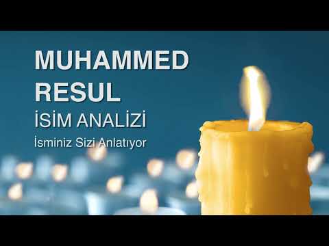 MUHAMMED RESUL İsminin Anlamı ve Analizi / İsminiz Sizi Anlatıyor