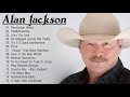 Best Songs Of Alan Jackson | Alan Jackson Greatest Hits Full Album 2020 (HQ)