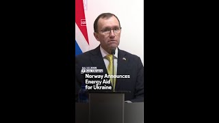 Norway Announces Energy Aid For Ukraine