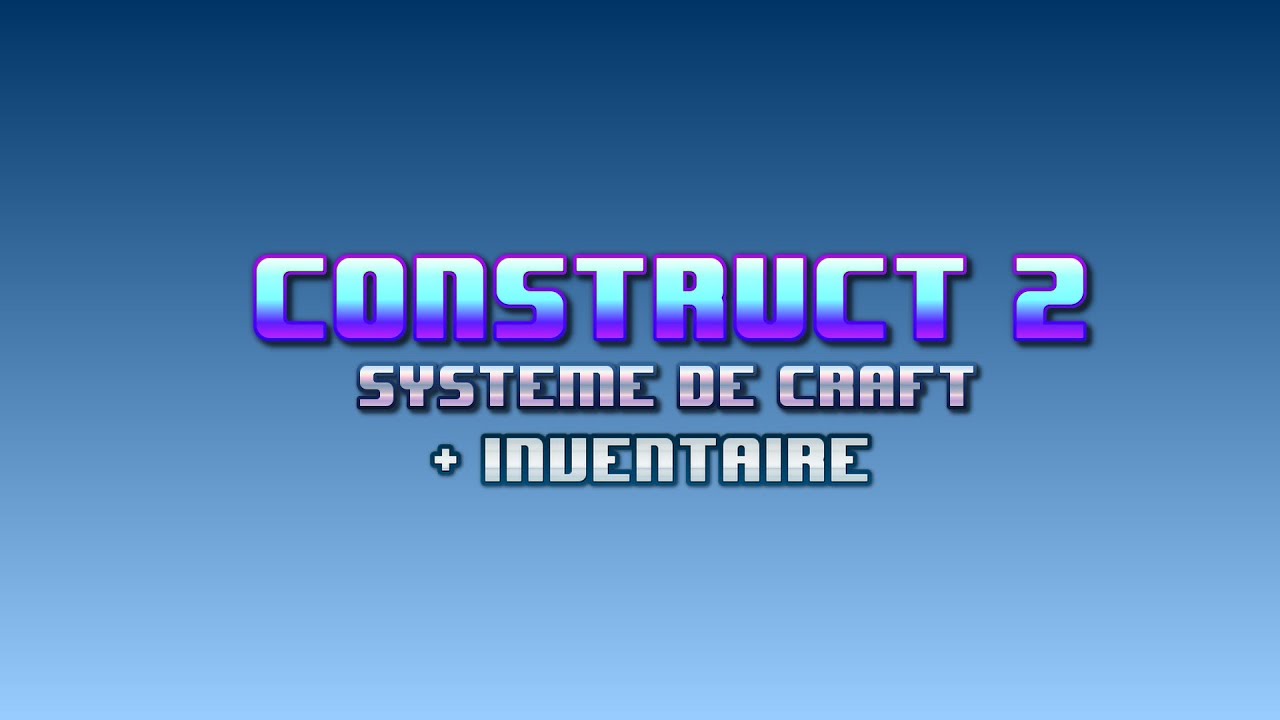 Construct 2 - Systeme de craft + Inventaire - #10 - YouTube