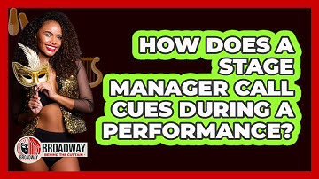 How Does a Stage Manager Call Cues During a Performance?