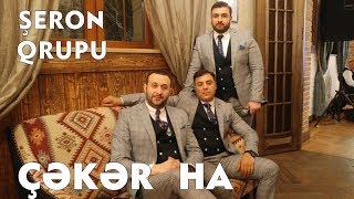 Şeron Qrupu - Çəkər Ha Official Audio