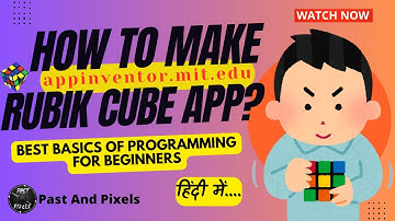 MIT App Inventor में Rubik Cube ऐप कैसे बनाएं बिना कोडिंग के