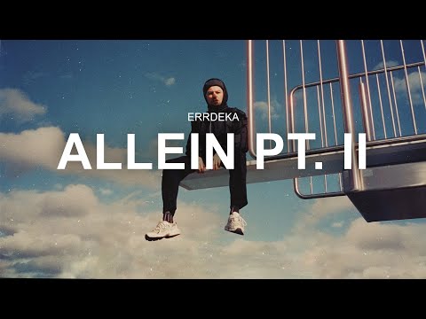 ERRDEKA - "Allein Pt. II" (prod. Danny Drama)