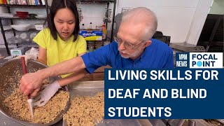 Building Life Skills for Deaf and Blind Students