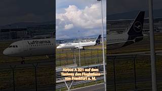 Airbus A 321 auf dem Taxiway des Flughafens von Frankfurt a. M. #airport #airplane #lufthansa #fyp