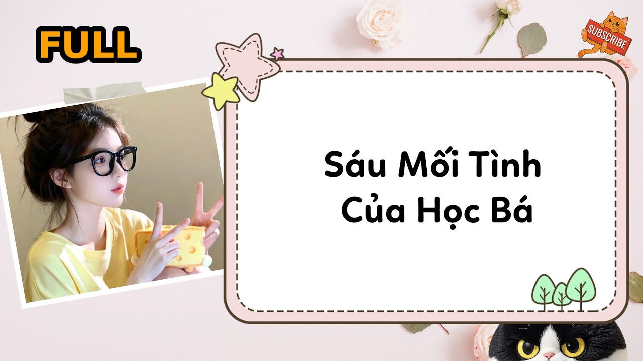 [FULL] Sau Mối Tình Của Học Bá | Truyện Audio