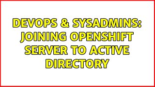 DevOps & SysAdmins: Joining OpenShift server to Active Directory Net Worth