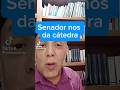 Senador nos da cátedra