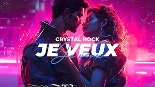 Crystal Rock - Je Veux (Official Audio)