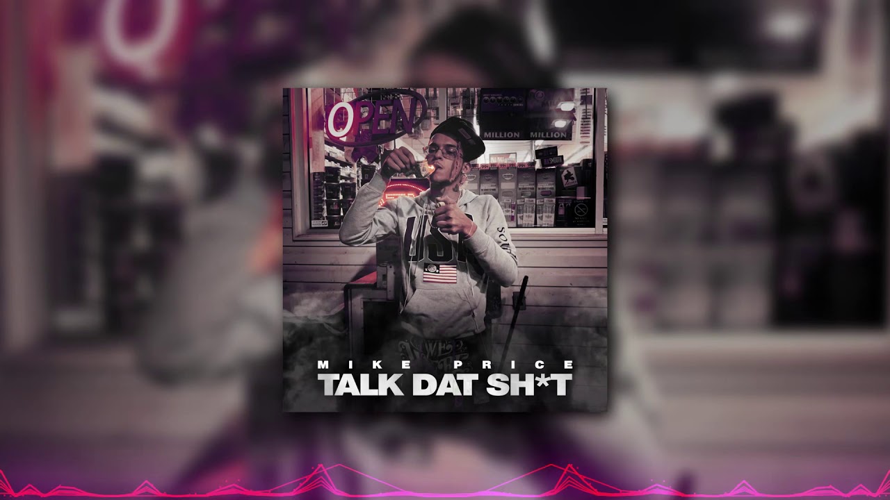 Mike Price - Talk Dat Shit (Official Visual) Ft. Lee Love