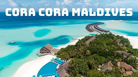Discover the Magic of Cora Cora Maldives  A Premium All Inclusive Resort