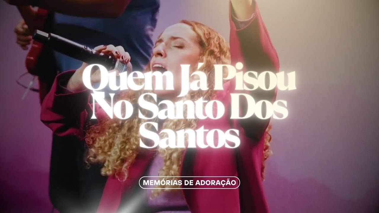 Quem Já Pisou No Santo Dos Santos - Dunamis Music | Zion Church 