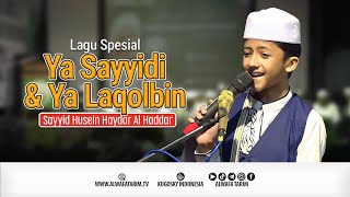 YA SAYYIDI & YA LAQOLBIN - SAYYID HUSEIN HAYDAR AL HADDAR | ALWAFA TARIM