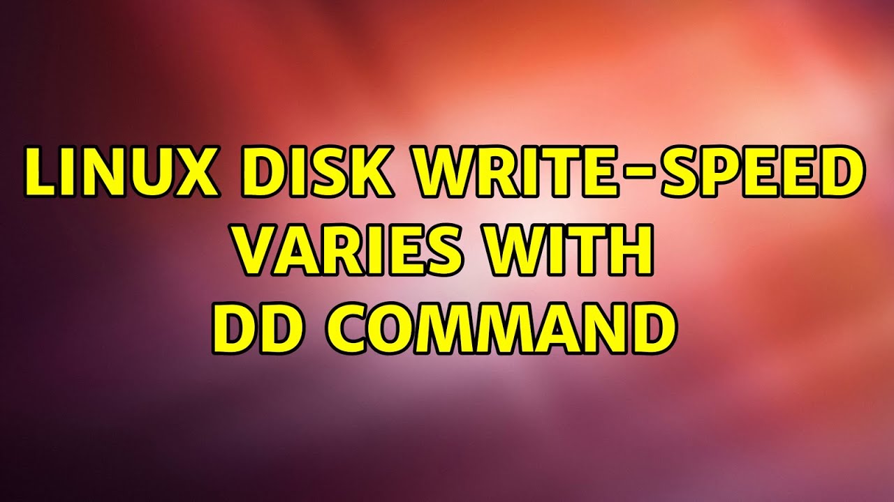Linux Disk WriteSpeed varies with dd command YouTube