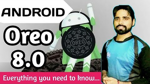 Android 8.0 Oreo Features & Compatibility